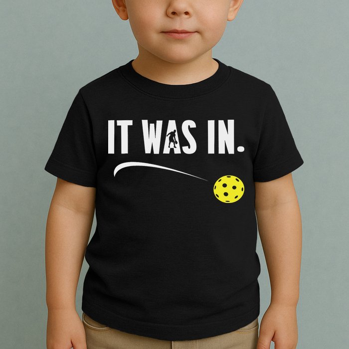 Funny Pickleball Player It Was In Paddleball Lover Toddler T-Shirt