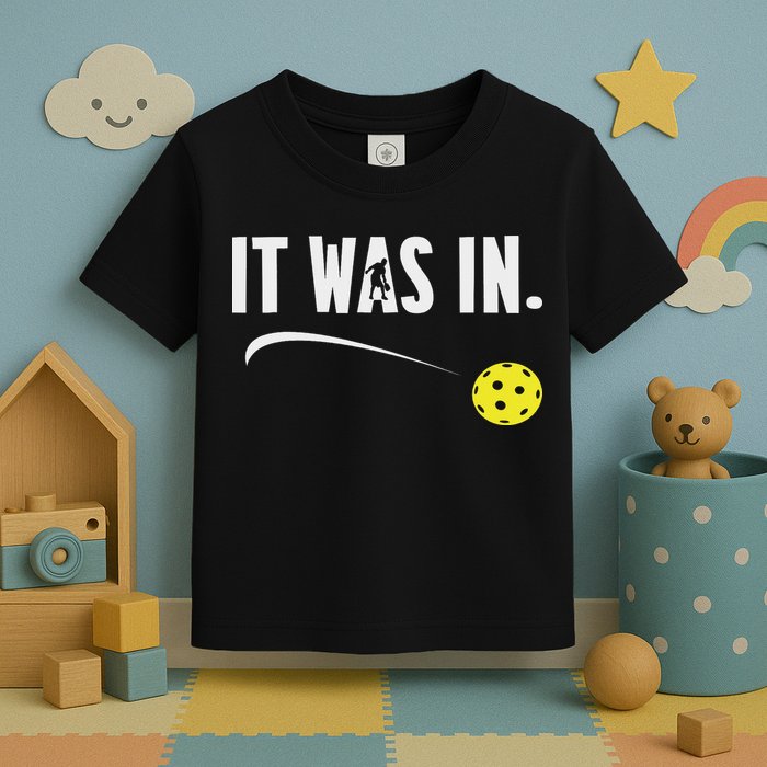 Funny Pickleball Player It Was In Paddleball Lover Toddler T-Shirt