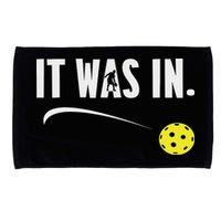 Funny Pickleball Player It Was In Paddleball Lover Microfiber Hand Towel