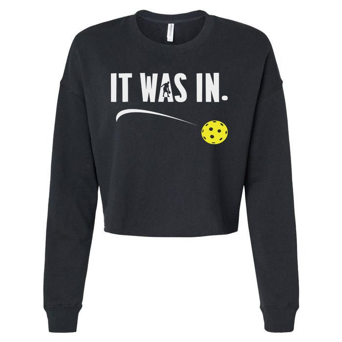 Funny Pickleball Player It Was In Paddleball Lover Cropped Pullover Crew