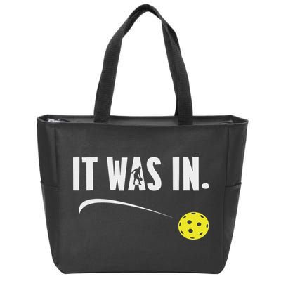 Funny Pickleball Player It Was In Paddleball Lover Zip Tote Bag