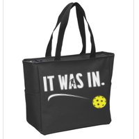 Funny Pickleball Player It Was In Paddleball Lover Zip Tote Bag