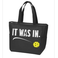 Funny Pickleball Player It Was In Paddleball Lover Zip Tote Bag