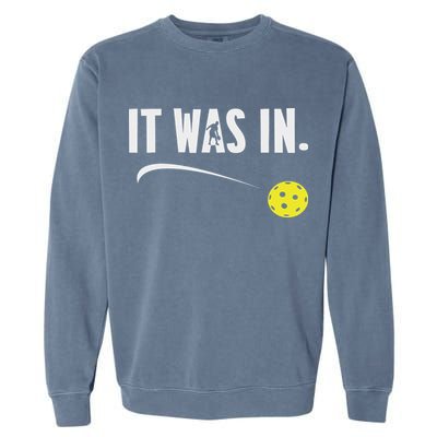 Funny Pickleball Player It Was In Paddleball Lover Garment-Dyed Sweatshirt