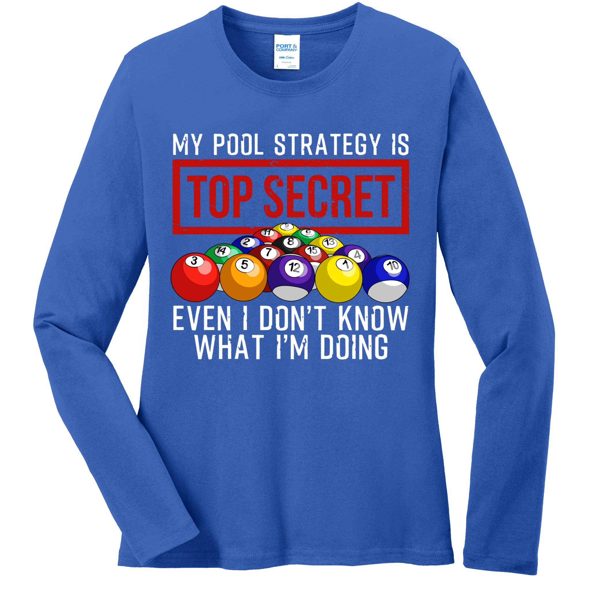 Funny Pool Player Billiards Gift For Men Women Game Play Gift Ladies Long Sleeve Shirt