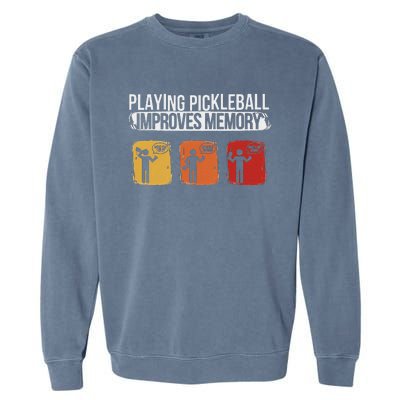 Funny Playing Pickleball Improves Memory Pickleball Garment-Dyed Sweatshirt