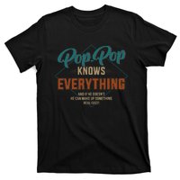 Funny pop pop knows everything for grandpa and father's day T-Shirt