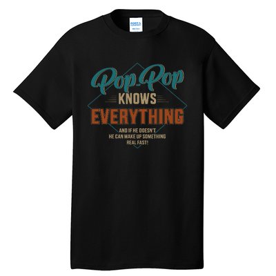 Funny pop pop knows everything for grandpa and father's day Tall T-Shirt