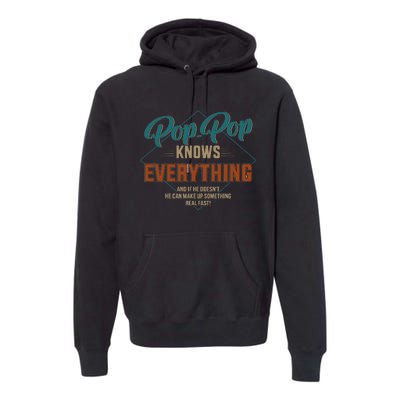 Funny pop pop knows everything for grandpa and father's day Premium Hoodie