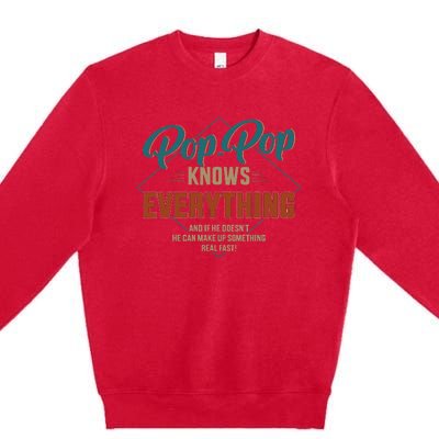 Funny pop pop knows everything for grandpa and father's day Premium Crewneck Sweatshirt