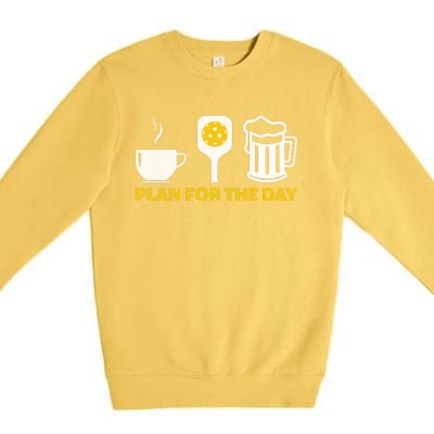 Funny Pickleball Plan For The Day Pickleball Paddle Premium Crewneck Sweatshirt