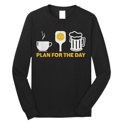Funny Pickleball Plan For The Day Pickleball Paddle Long Sleeve Shirt