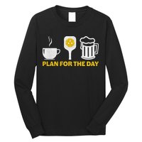Funny Pickleball Plan For The Day Pickleball Paddle Long Sleeve Shirt