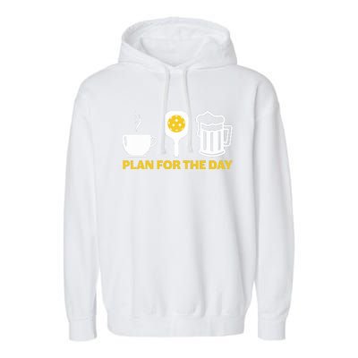 Funny Pickleball Plan For The Day Pickleball Paddle Garment-Dyed Fleece Hoodie