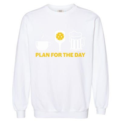 Funny Pickleball Plan For The Day Pickleball Paddle Garment-Dyed Sweatshirt