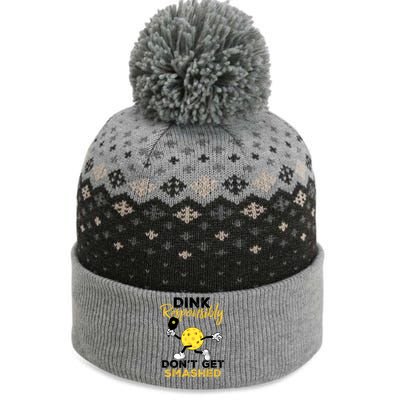 Funny Pickleball Player Dink Responsibly Dont Get Smashed Gift The Baniff Cuffed Pom Beanie