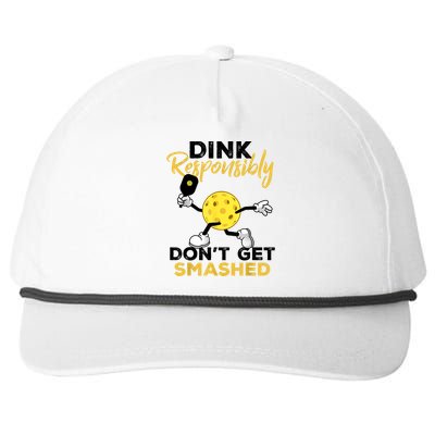 Funny Pickleball Player Dink Responsibly Dont Get Smashed Gift Snapback Five-Panel Rope Hat