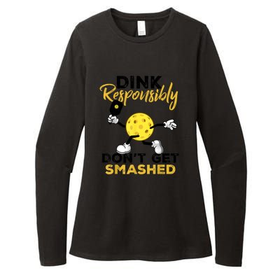 Funny Pickleball Player Dink Responsibly Dont Get Smashed Gift Womens CVC Long Sleeve Shirt