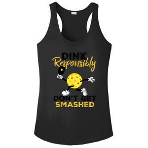 Funny Pickleball Player Dink Responsibly Dont Get Smashed Gift Ladies PosiCharge Competitor Racerback Tank