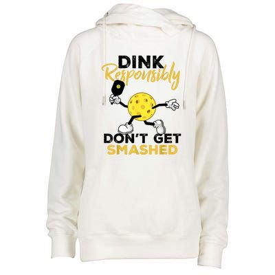 Funny Pickleball Player Dink Responsibly Dont Get Smashed Gift Womens Funnel Neck Pullover Hood