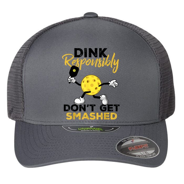 Funny Pickleball Player Dink Responsibly Dont Get Smashed Gift Flexfit Unipanel Trucker Cap