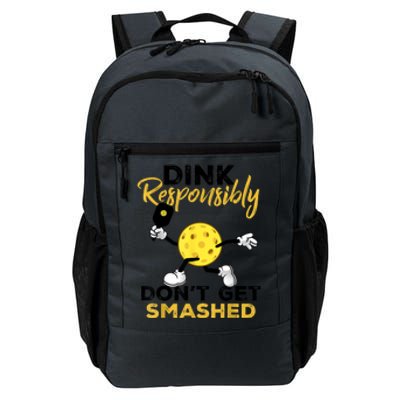 Funny Pickleball Player Dink Responsibly Dont Get Smashed Gift Daily Commute Backpack