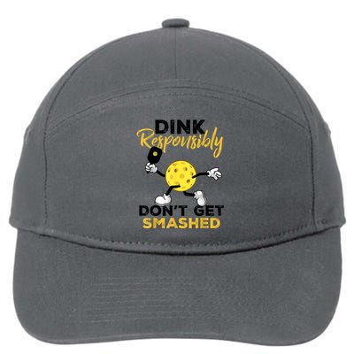 Funny Pickleball Player Dink Responsibly Dont Get Smashed Gift 7-Panel Snapback Hat