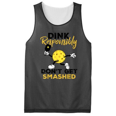 Funny Pickleball Player Dink Responsibly Dont Get Smashed Gift Mesh Reversible Basketball Jersey Tank