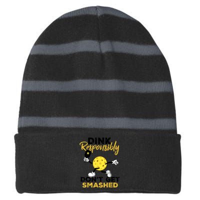 Funny Pickleball Player Dink Responsibly Dont Get Smashed Gift Striped Beanie with Solid Band