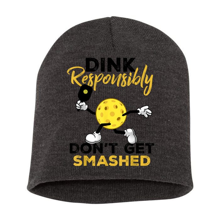 Funny Pickleball Player Dink Responsibly Dont Get Smashed Gift Short Acrylic Beanie