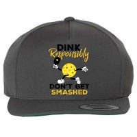 Funny Pickleball Player Dink Responsibly Dont Get Smashed Gift Wool Snapback Cap