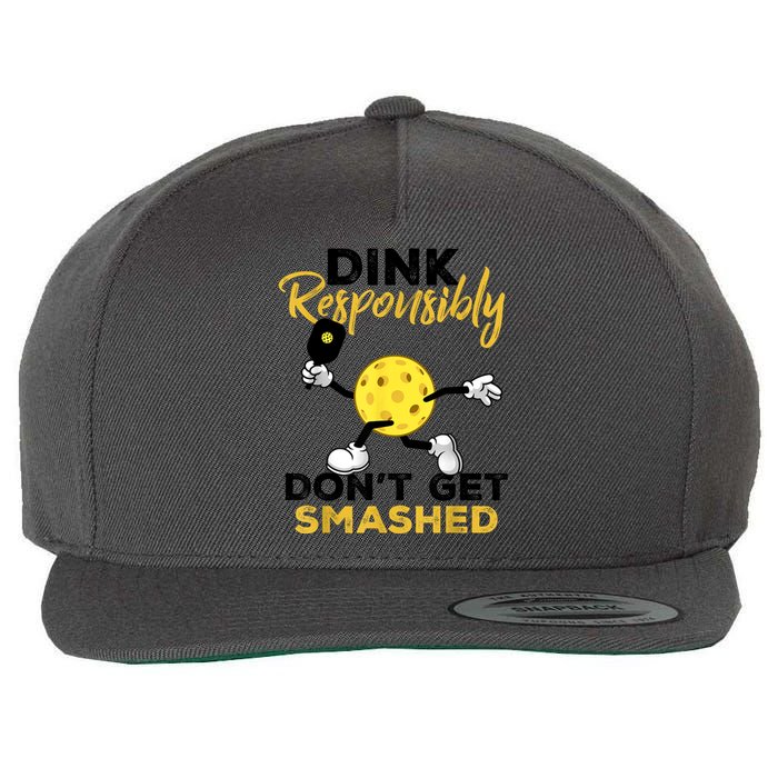 Funny Pickleball Player Dink Responsibly Dont Get Smashed Gift Wool Snapback Cap