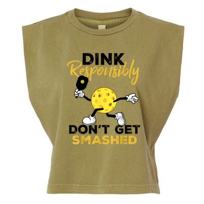 Funny Pickleball Player Dink Responsibly Dont Get Smashed Gift Garment-Dyed Women's Muscle Tee