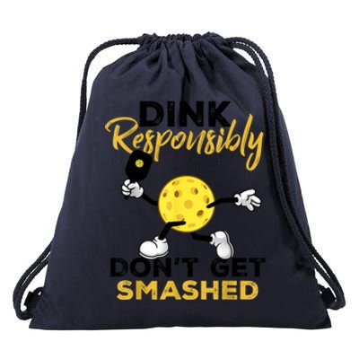 Funny Pickleball Player Dink Responsibly Dont Get Smashed Gift Drawstring Bag