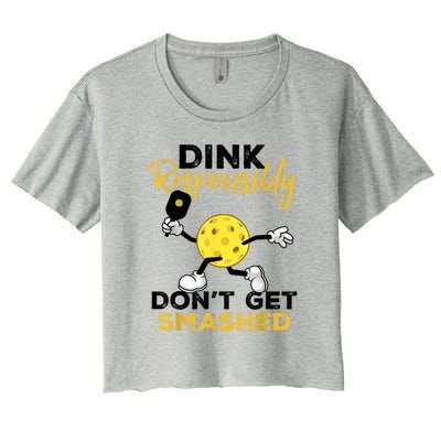 Funny Pickleball Player Dink Responsibly Dont Get Smashed Gift Women's Crop Top Tee