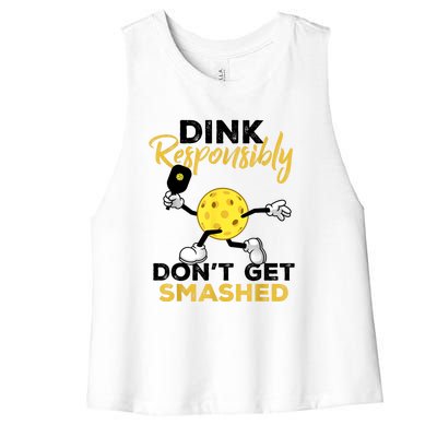 Funny Pickleball Player Dink Responsibly Dont Get Smashed Gift Women's Racerback Cropped Tank