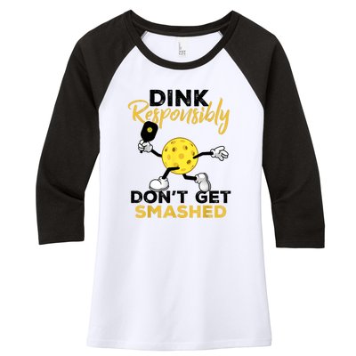 Funny Pickleball Player Dink Responsibly Dont Get Smashed Gift Women's Tri-Blend 3/4-Sleeve Raglan Shirt