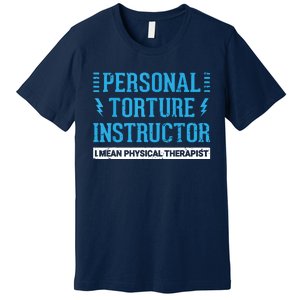 Funny PT Physical Therapist Gift Therapy Month Premium T-Shirt