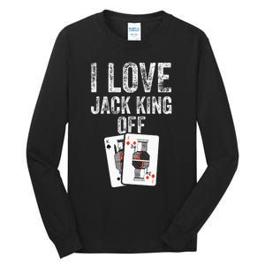 Funny Poker Player Quote Jack King Off Tall Long Sleeve T-Shirt