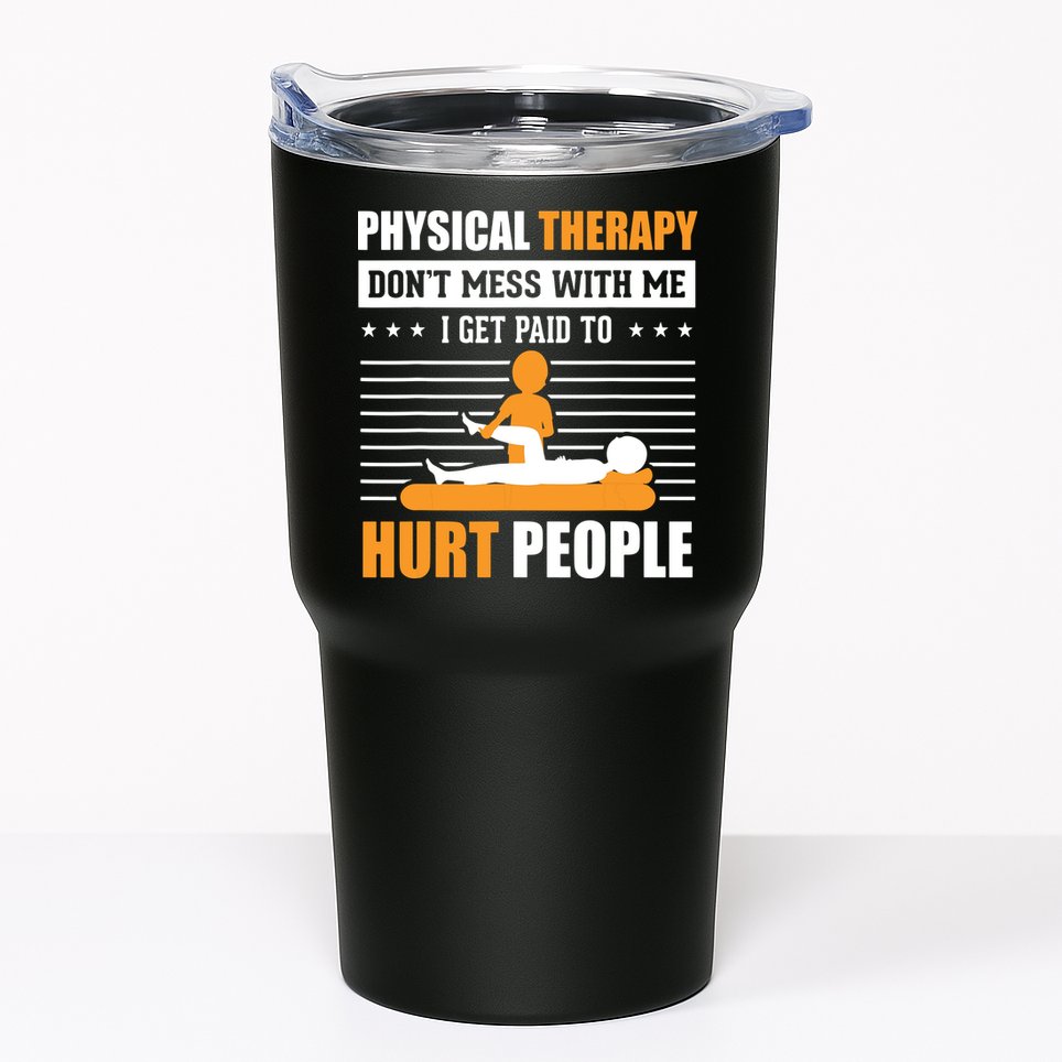 Funny PT Physical Therapy Gift Therapist Month Tumbler