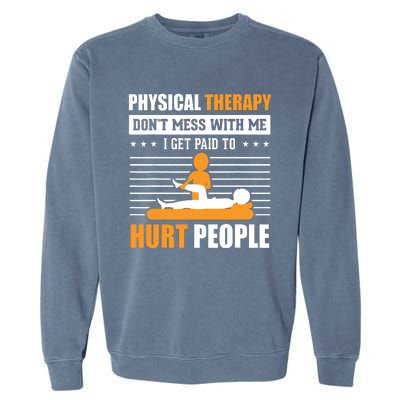 Funny PT Physical Therapy Gift Therapist Month Garment-Dyed Sweatshirt