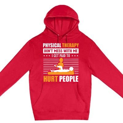 Funny PT Physical Therapy Gift Therapist Month Premium Pullover Hoodie