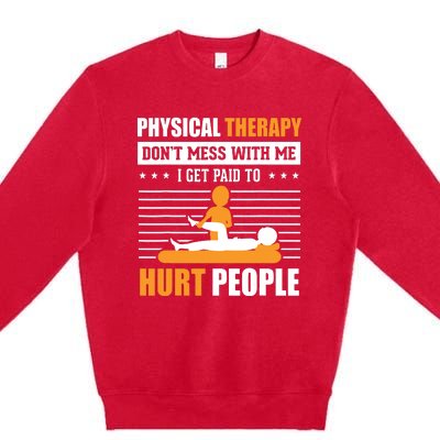 Funny PT Physical Therapy Gift Therapist Month Premium Crewneck Sweatshirt