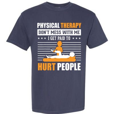 Funny PT Physical Therapy Gift Therapist Month Garment-Dyed Heavyweight T-Shirt