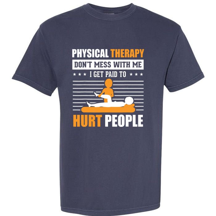 Funny PT Physical Therapy Gift Therapist Month Garment-Dyed Heavyweight T-Shirt