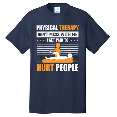 Funny PT Physical Therapy Gift Therapist Month Tall T-Shirt