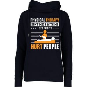 Funny PT Physical Therapy Gift Therapist Month Womens Funnel Neck Pullover Hood