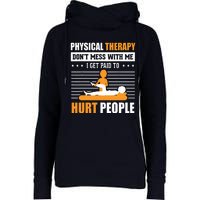 Funny PT Physical Therapy Gift Therapist Month Womens Funnel Neck Pullover Hood