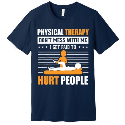 Funny PT Physical Therapy Gift Therapist Month Premium T-Shirt