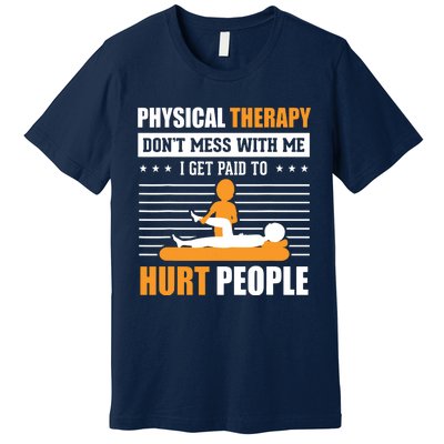 Funny PT Physical Therapy Gift Therapist Month Premium T-Shirt